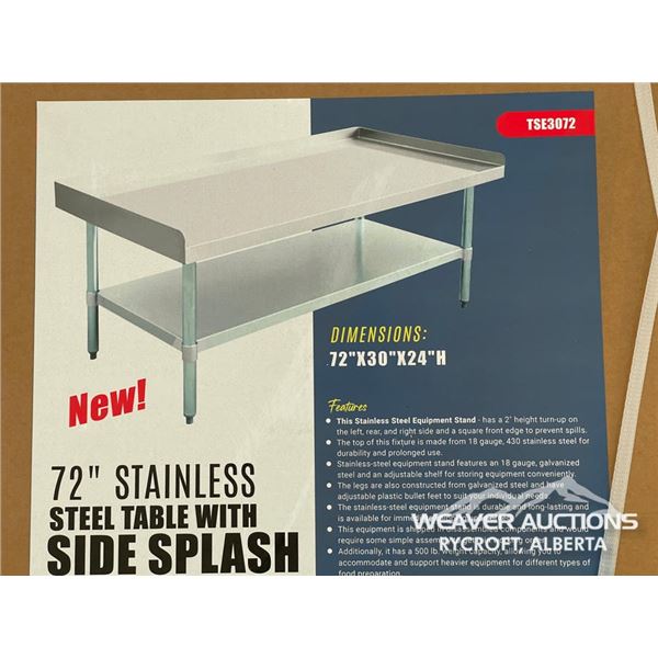 72 IN. STAINLESS STEEL TABLE W/ SIDE SPLASH